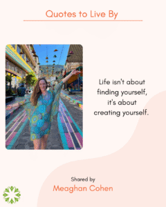 Quote to Live By from Meaghan Cohen