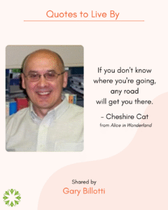 Quote to Live By from Gary Billotti